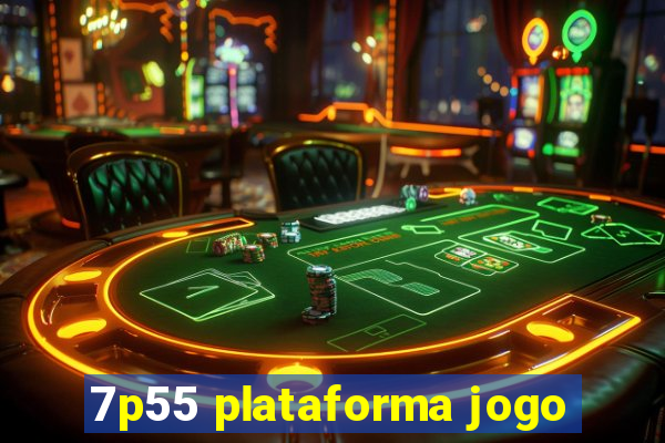 7p55 plataforma jogo